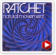 ratchet - natural movement